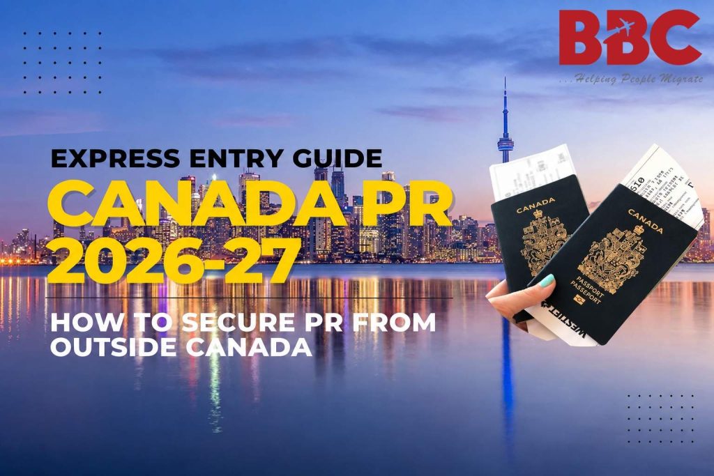 Canada PR 2026-27: How to Secure PR From Outside Canada